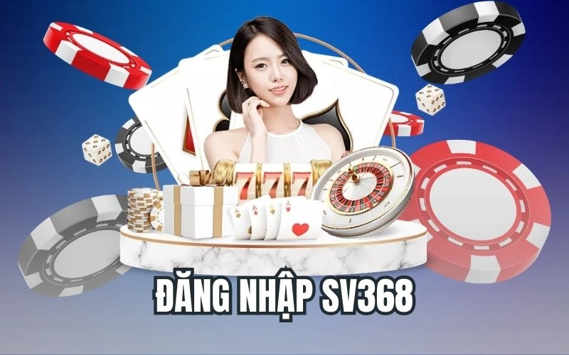 Đăng Nhập SV368 – Hướng Dẫn Chi Tiết Và Lưu Ý Quan Trọng